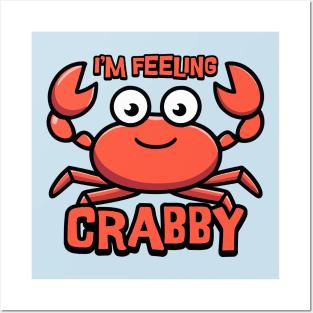 I'm feeling Crabby! Cute Crab Cartoon! Posters and Art